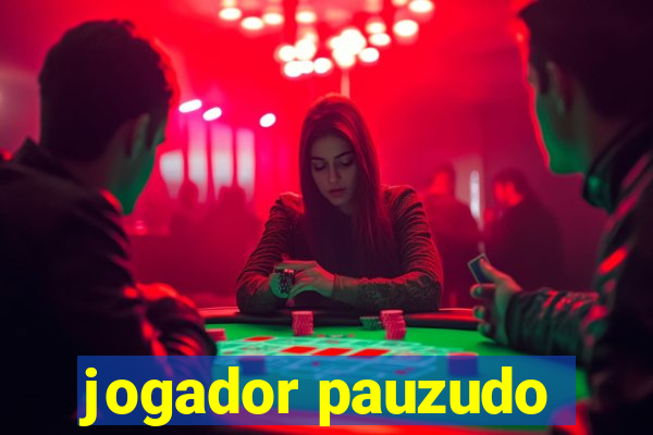 jogador pauzudo